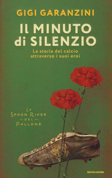 Produktbild: Il minuto di silenzio. La storia del calcio attraverso i suoi eroi