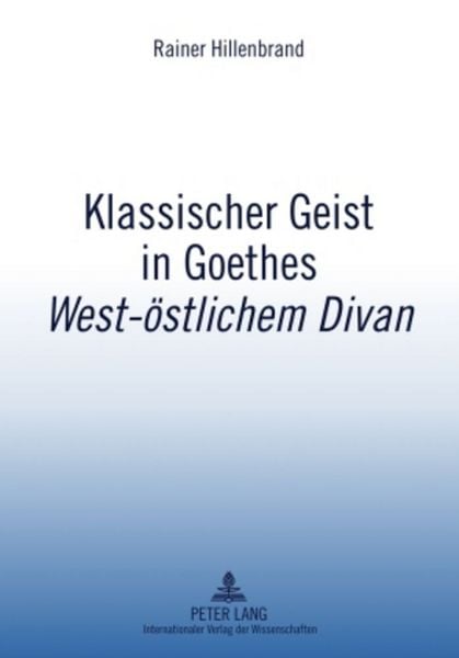 Produktbild: Klassischer Geist in Goethes &laquo;West-&ouml;stlichem Divan&raquo;
