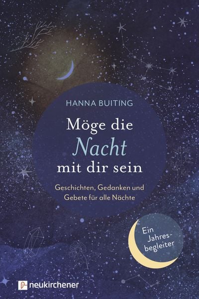 Möge die Nacht mit dir sein, Gebundene Ausgabe von Hanna Buiting, Neukirchener Verlagsgesellschaft, 9783761567418