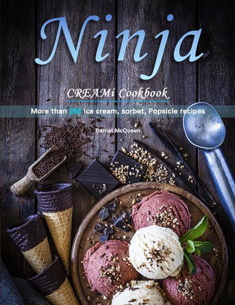 Produktbild: Ninja CREAMi Cookbook : More than 200 ice cream, sorbet, Popsicle recipes