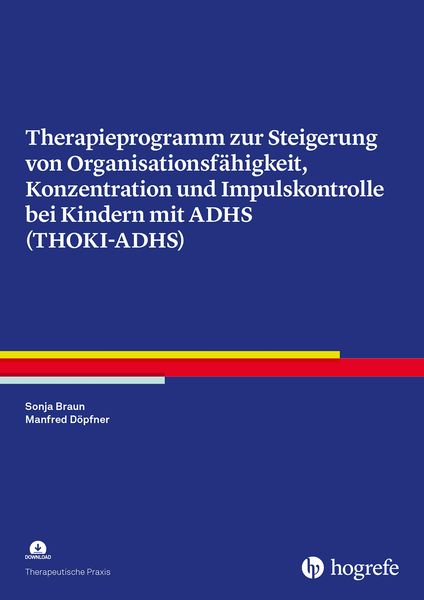 Produktbild: Therapieprogramm zur Steigerung von Organisationsf&auml;higkeit, Konzentration und Impulskontrolle bei Kindern mit ADHS (THOKI-ADHS)