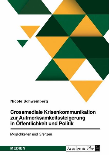 Produktbild: Crossmediale Krisenkommunikation zur Aufmerksamkeitssteigerung in &Ouml;ffentlichkeit und Politik. M&ouml;glichkeiten und Grenzen