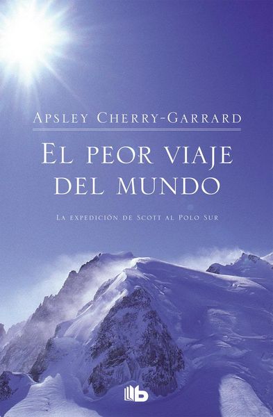 Produktbild: El peor viaje del mundo : la expedici&oacute;n de Scott al Polo Sur