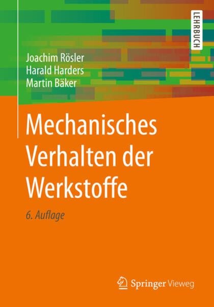 Mechanisches Verhalten der Werkstoffe, Taschenbuch von Joachim Rösler , Harald Harders , Martin Bäker, Springer Fachmedien Wiesbaden GmbH,