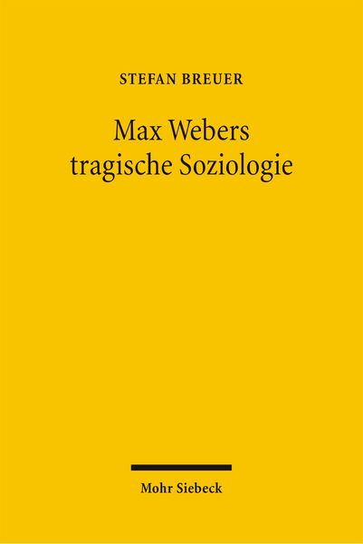 Produktbild: Max Webers tragische Soziologie