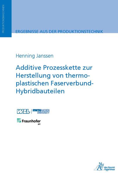 Produktbild: Additive Prozesskette zur Herstellung von thermoplastischen Faserverbund-Hybridbauteilen