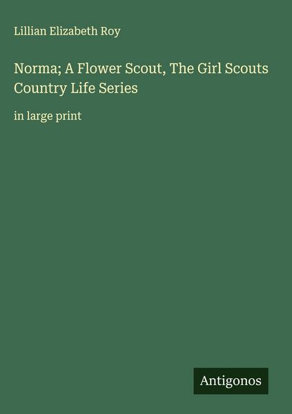 Produktbild: Norma; A Flower Scout, The Girl Scouts Country Life Series