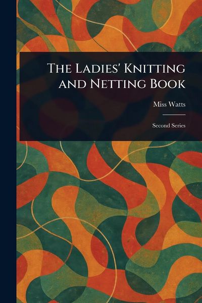Produktbild: The Ladies' Knitting and Netting Book