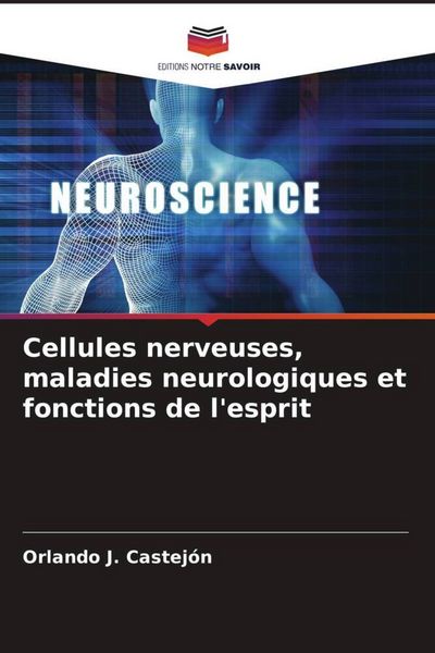 Produktbild: Cellules nerveuses, maladies neurologiques et fonctions de l'esprit