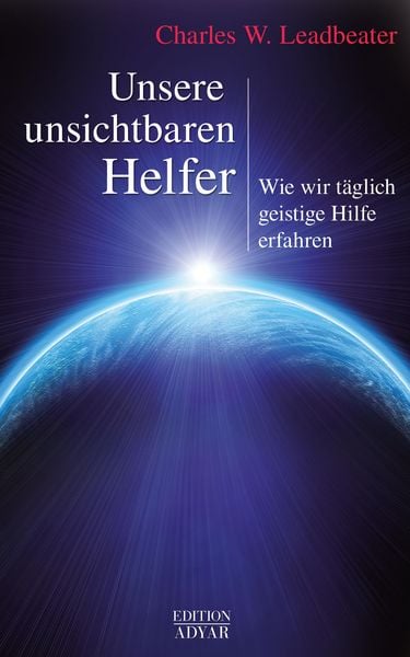 Produktbild: Unsere unsichtbaren Helfer: Wie wir t&auml;glich geistige Hilfe erfahren