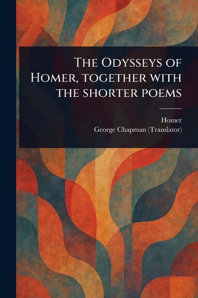 Produktbild: The Odysseys of Homer, Together With the Shorter Poems