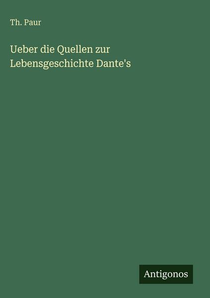 Produktbild: Ueber die Quellen zur Lebensgeschichte Dante's