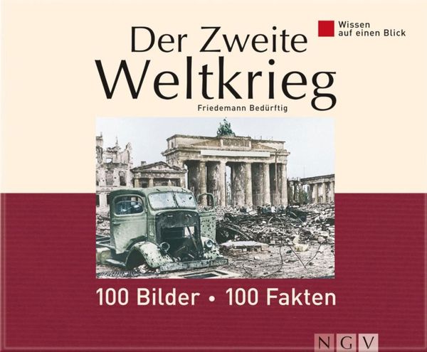 Produktbild: Der Zweite Weltkrieg: 100 Bilder - 100 Fakten