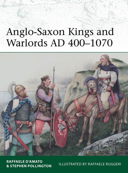Produktbild: Anglo-Saxon Kings and Warlords AD 400-1070