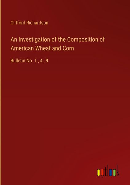 Produktbild: An Investigation of the Composition of American Wheat and Corn