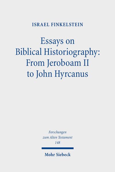 Produktbild: Essays on Biblical Historiography: From Jeroboam II to John Hyrcanus I