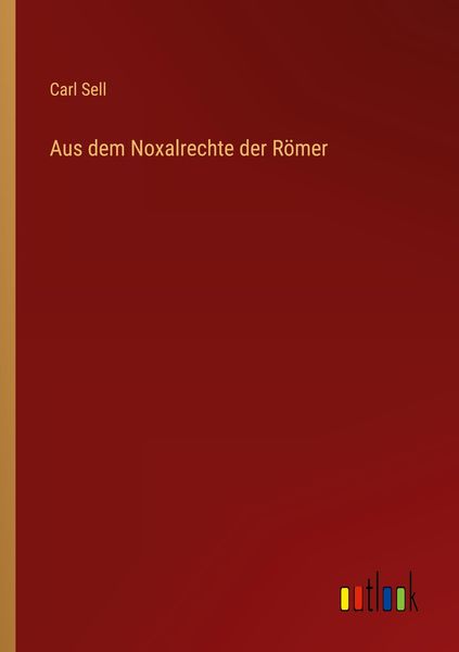Produktbild: Aus dem Noxalrechte der R&ouml;mer
