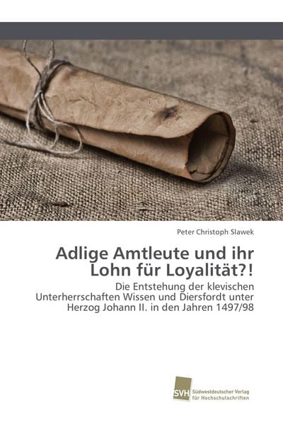 Produktbild: Adlige Amtleute und ihr Lohn f&uuml;r Loyalit&auml;t?!
