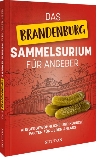 Produktbild: Das Brandenburg-Sammelsurium f&uuml;r Angeber