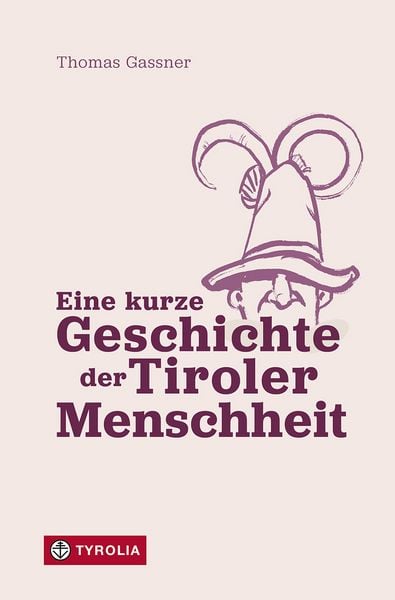 Produktbild: Eine kurze Geschichte der Tiroler Menschheit