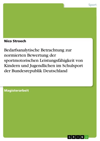 Produktbild: Bedarfsanalytische Betrachtung zur normierten Bewertung der sportmotorischen Leistungsf&auml;higkeit von Kindern und Jugendlichen im Schulsport der Bundesr