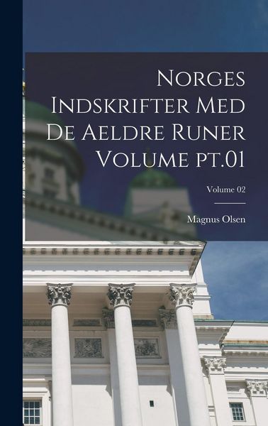 Produktbild: Norges indskrifter med de aeldre runer Volume pt.01; Volume 02