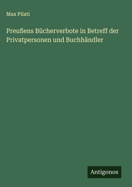 Produktbild: Preu&szlig;ens B&uuml;cherverbote in Betreff der Privatpersonen und Buchh&auml;ndler