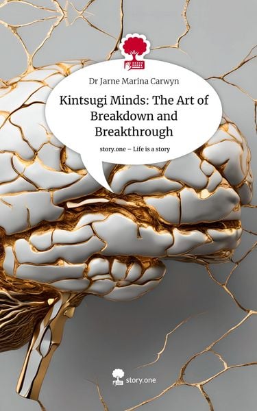 Produktbild: Kintsugi Minds: The Art of Breakdown and Breakthrough. Life is a Story - story.one