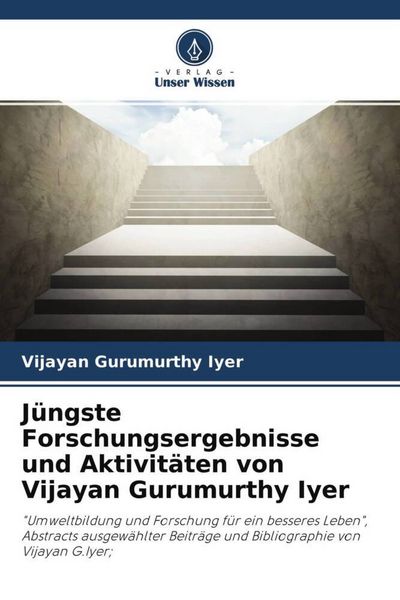 Produktbild: J&uuml;ngste Forschungsergebnisse und Aktivit&auml;ten von Vijayan Gurumurthy Iyer
