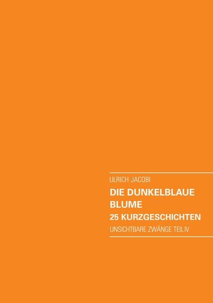 Produktbild: Die dunkelblaue Blume. 25 Kurzgeschichten