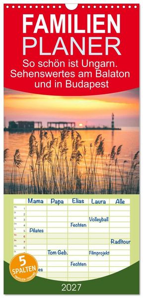 Produktbild: Familienplaner 2027 - So sch&ouml;n ist Ungarn. Sehenswertes am Balaton und in Budapest mit 5 Spalten (Wandkalender, 21 x 45 cm) CALVENDO