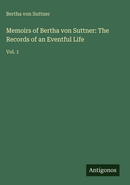 Produktbild: Memoirs of Bertha von Suttner: The Records of an Eventful Life