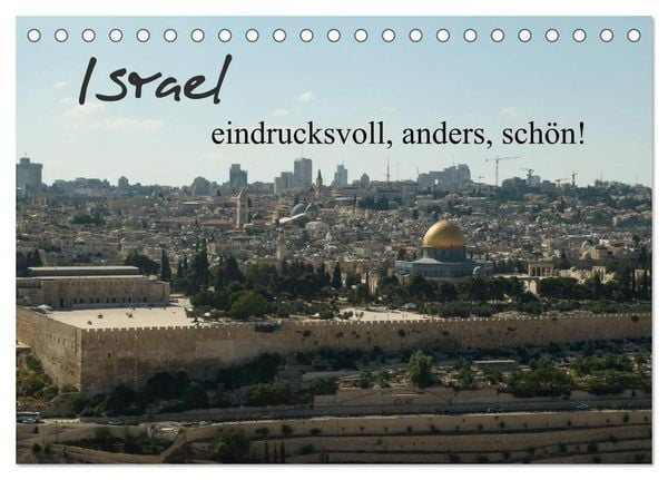 Israel - eindrucksvoll, anders, schön! (Tischkalender 2026 DIN A5 quer), CALVENDO Monatskalender