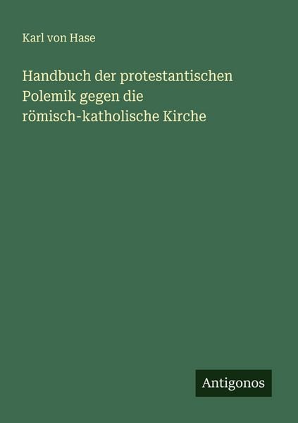 Produktbild: Handbuch der protestantischen Polemik gegen die r&ouml;misch-katholische Kirche