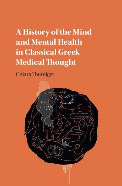 Produktbild: A History of the Mind and Mental Health in Classical Greek Medical Thought