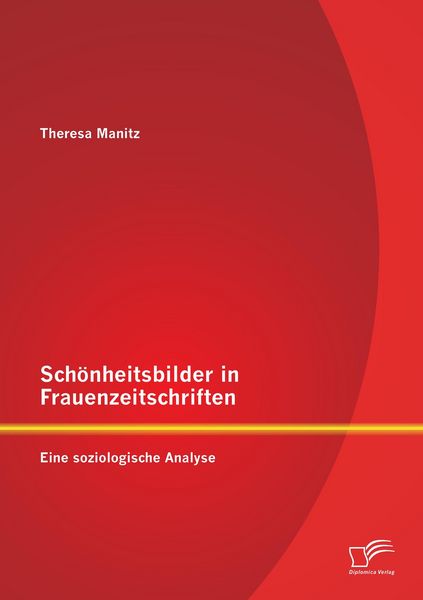 Produktbild: Sch&ouml;nheitsbilder in Frauenzeitschriften: Eine soziologische Analyse