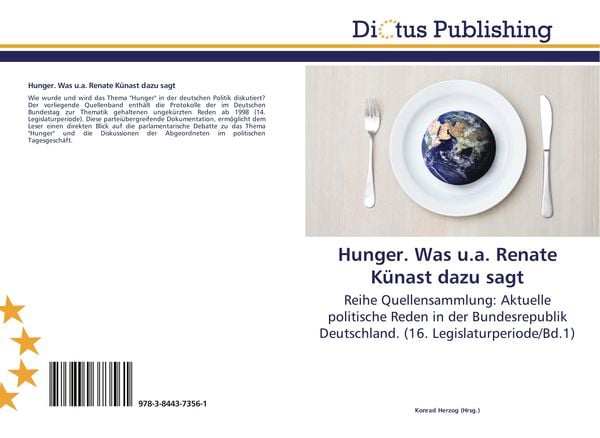 Hunger. Was u.a. Renate Künast dazu sagt, Taschenbuch von , Dictus Publishing, 9783844373561