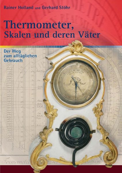 Alte Metereologische Instrumente und deren Entwicklungen / Thermometer, Skalen und deren Väter, Taschenbuch von Rainer Holland , Gerhard Stöhr,