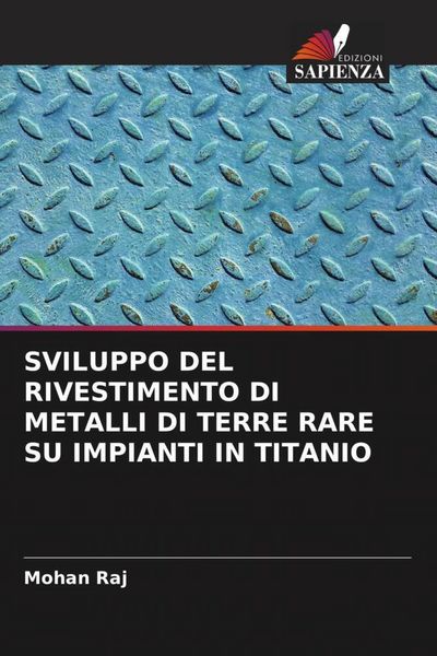 Produktbild: SVILUPPO DEL RIVESTIMENTO DI METALLI DI TERRE RARE SU IMPIANTI IN TITANIO