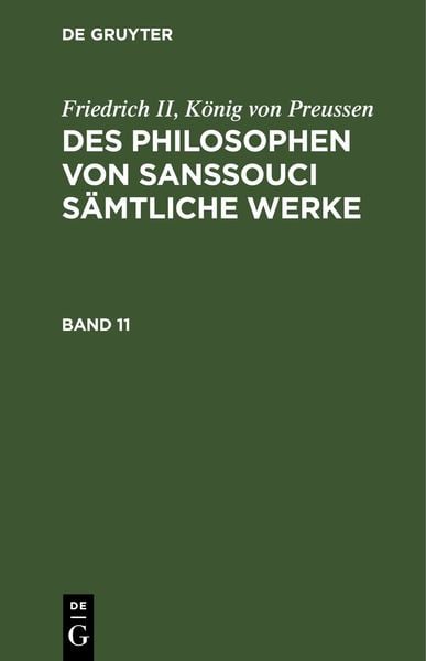 Produktbild: Des Philosophen von Sanssouci s&auml;mtliche Werke. Band 11