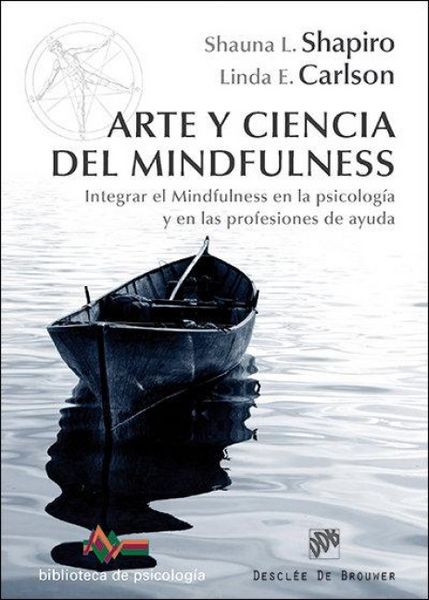 Produktbild: Arte y ciencia del mindfulness : integrar el mindfulness en la psicolog&iacute;a y en las profesiones de ayuda