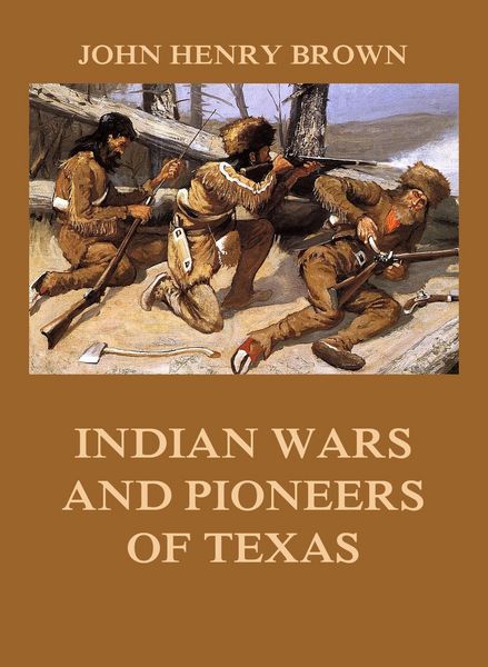 Produktbild: Indian Wars and Pioneers of Texas