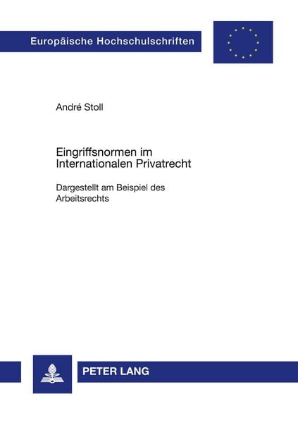 Eingriffsnormen im Internationalen Privatrecht, Taschenbuch von André Stoll, Peter Lang GmbH, Internationaler Verlag der Wissenschaften, 9783631384350