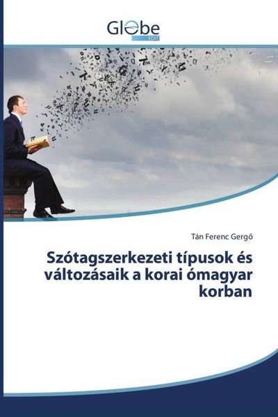 Produktbild: Sz&oacute;tagszerkezeti t&iacute;pusok &eacute;s v&aacute;ltoz&aacute;saik a korai &oacute;magyar korban