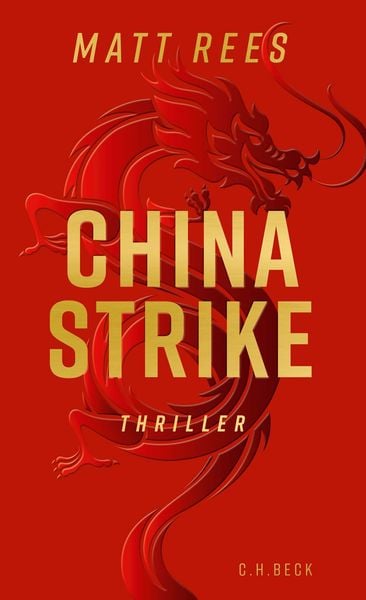 China Strike, Taschenbuch von Matt Rees, C.H. Beck, 9783406735233