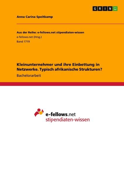 Kleinunternehmer und ihre Einbettung in Netzwerke. Typisch afrikanische Strukturen?, Taschenbuch von Anna Carina Speitkamp, GRIN, 9783668150591