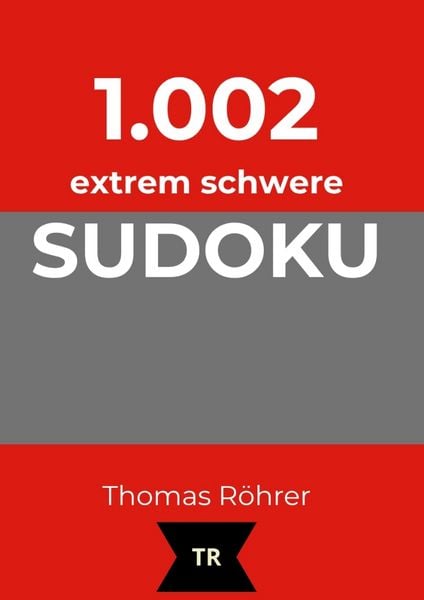 1.002er Sudoku extrem schwer, Taschenbuch von Thomas Röhrer, Tredition, 9783384759580
