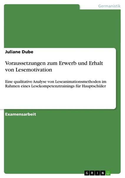 Voraussetzungen zum Erwerb und Erhalt von Lesemotivation, Taschenbuch von Juliane Dube, GRIN, 9783640407354