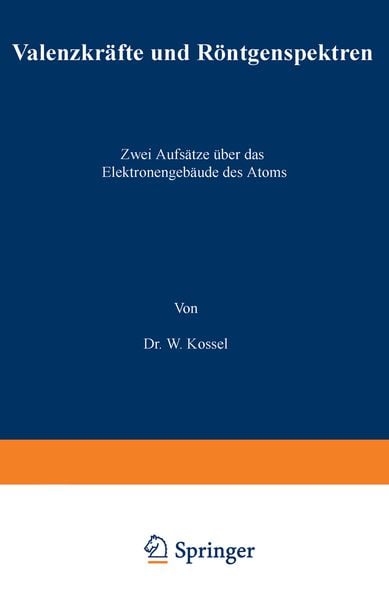 Valenzkräfte und Röntgenspektren, Taschenbuch von W. Kossel, Springer Berlin, 9783642984792