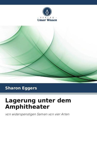 Lagerung unter dem Amphitheater, Taschenbuch von Sharon Eggers, Verlag Unser Wissen, 9786204820590